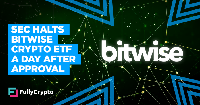 SEC Halts Bitwise Crypto ETF a Day After Approval